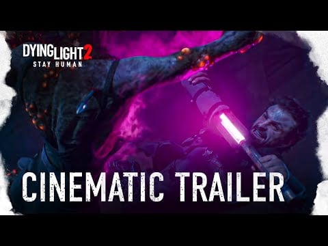 Dying Light 2: Stay Human - Cinematic Trailer