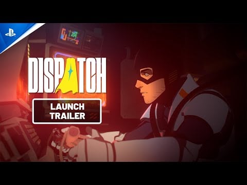 Dispatch - Launch Trailer