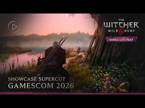 The Witcher 3: Wild Hunt - Songs of the Past - gamescom 2026 Showcase Supercut