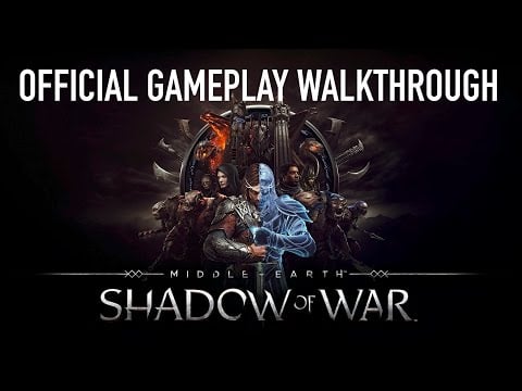 Middle-earth: Shadow of War - Gameplay video