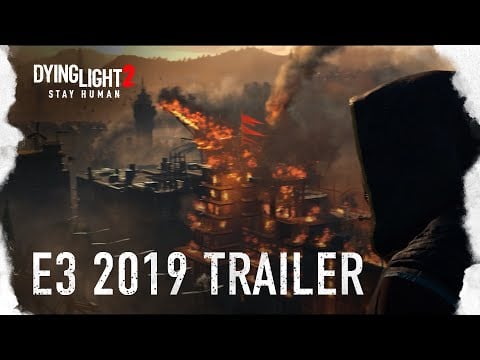 Dying Light 2: Stay Human - E3 2019 Trailer