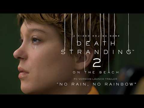 Death Stranding 2 - PC Version Launch Trailer