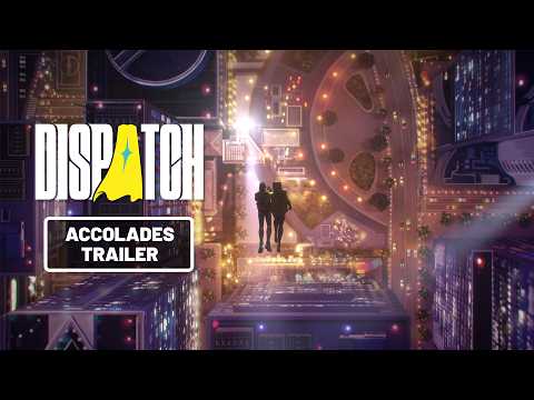 Dispatch - Accolades Trailer